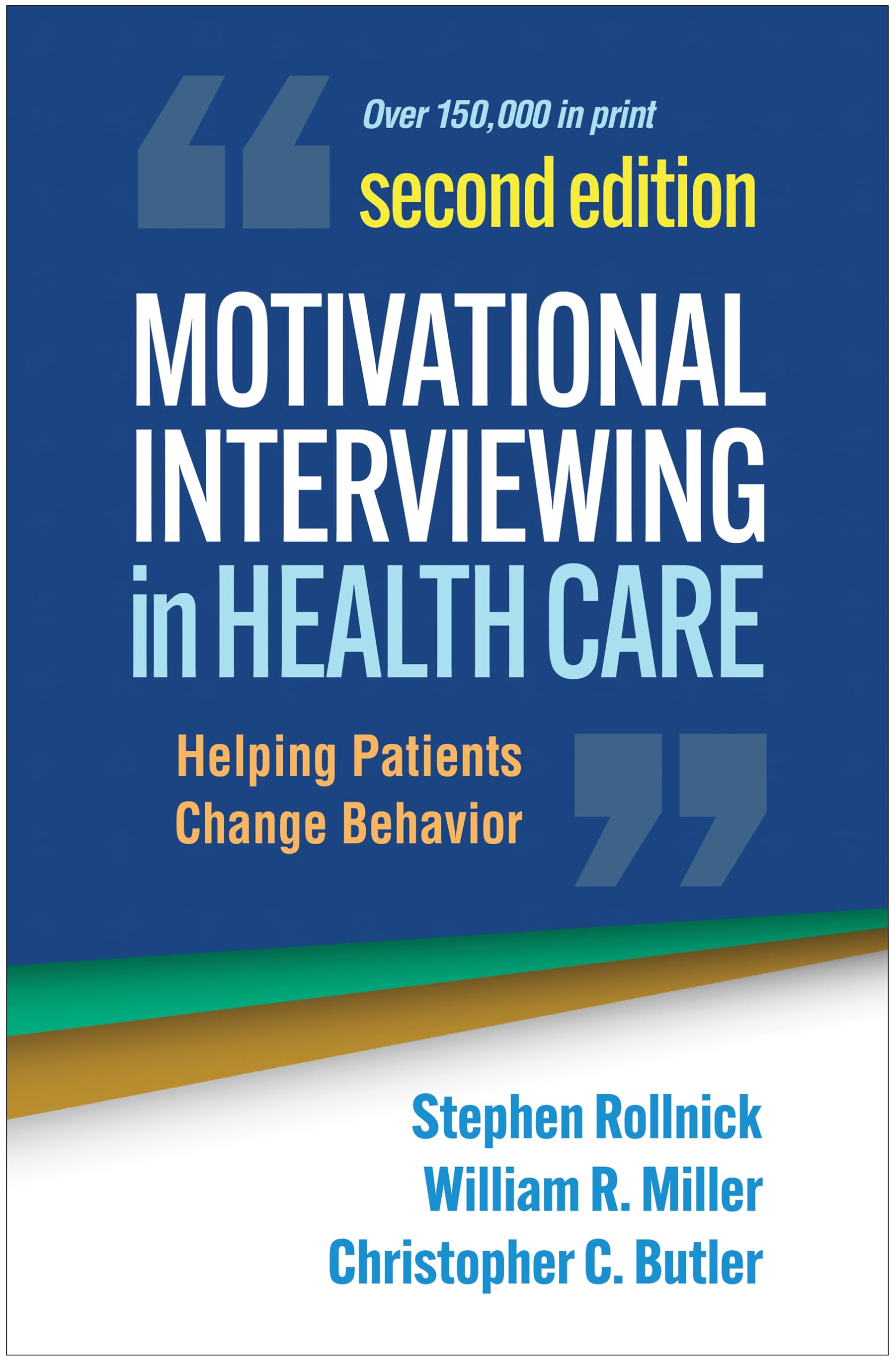 Motivational Interviewing in Health Care: Helping Patients Change Behavior (Applications of Motivational Interviewing Series)