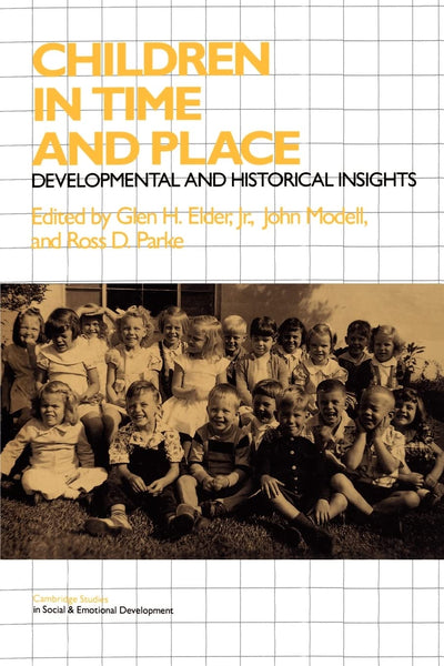 Children in Time and Place: Developmental and Historical Insights (Cambridge Studies in Social and Emotional Development)