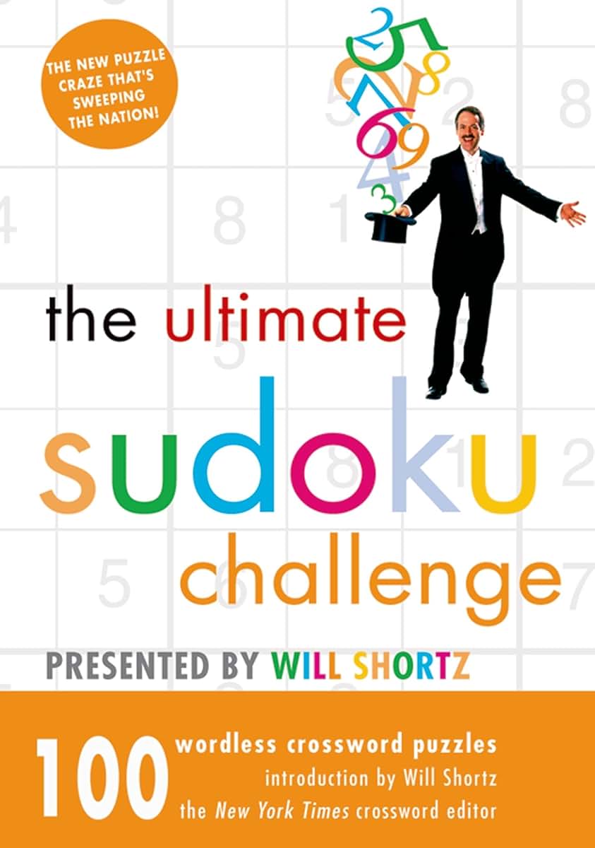 The Ultimate Sudoku Challenge Presented by Will Shortz: 100 Wordless Crossword Puzzles