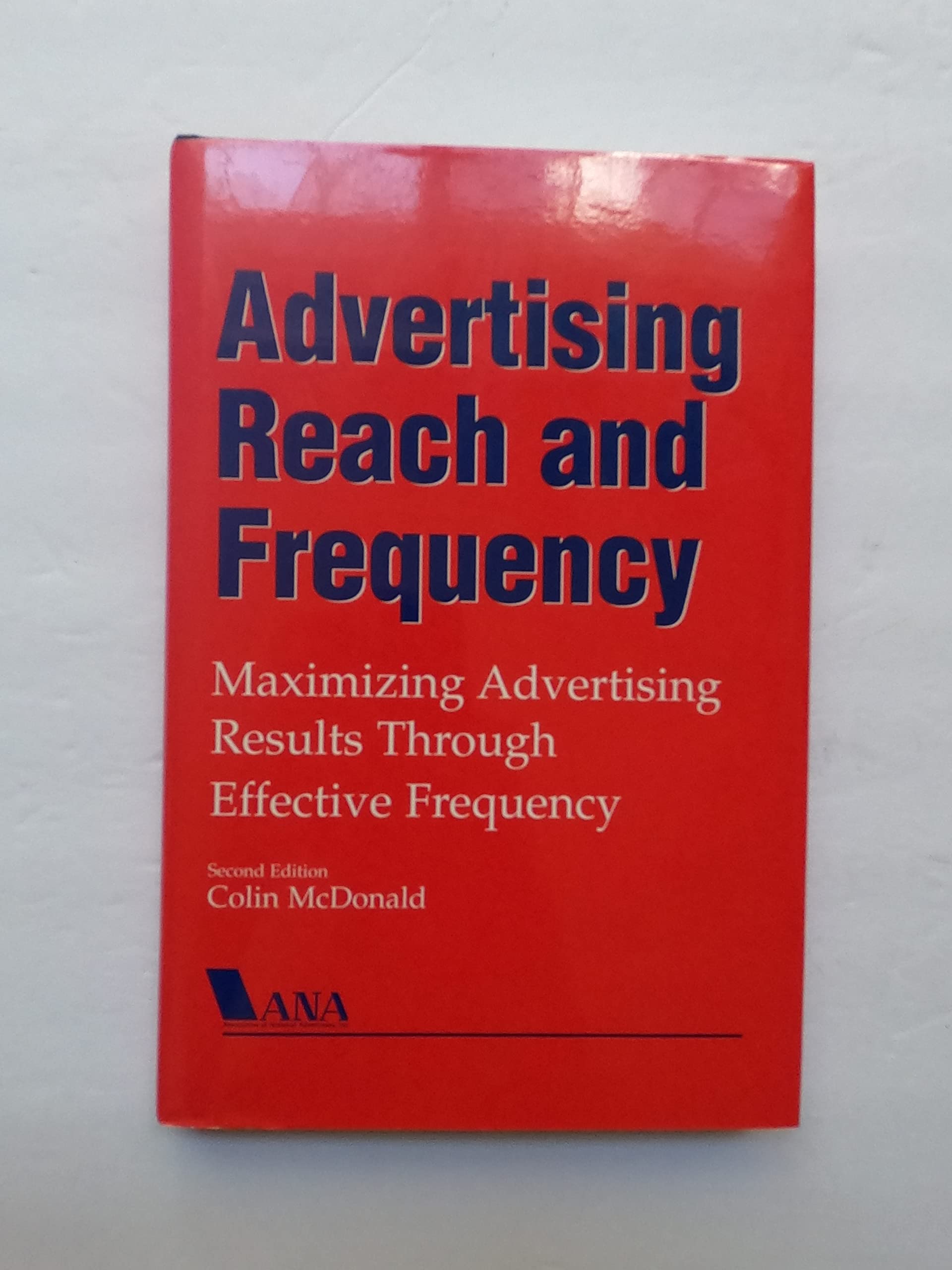 Advertising Reach and Frequency: Maximizing Advertising Results Through Effective Frequency