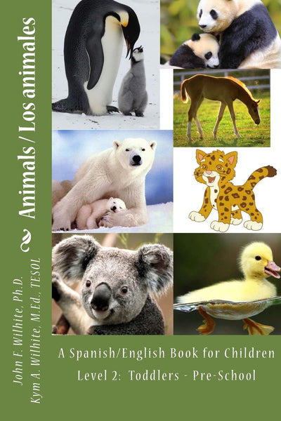 Animals Level 2: A Spanish/English Book for Children Toddlers - Pre-School (Bilingual Spanish/English Books for Children)