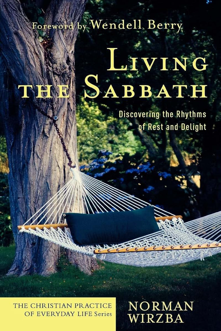 Living the Sabbath: Discovering the Rhythms of Rest and Delight (The Christian Practice of Everyday Life)
