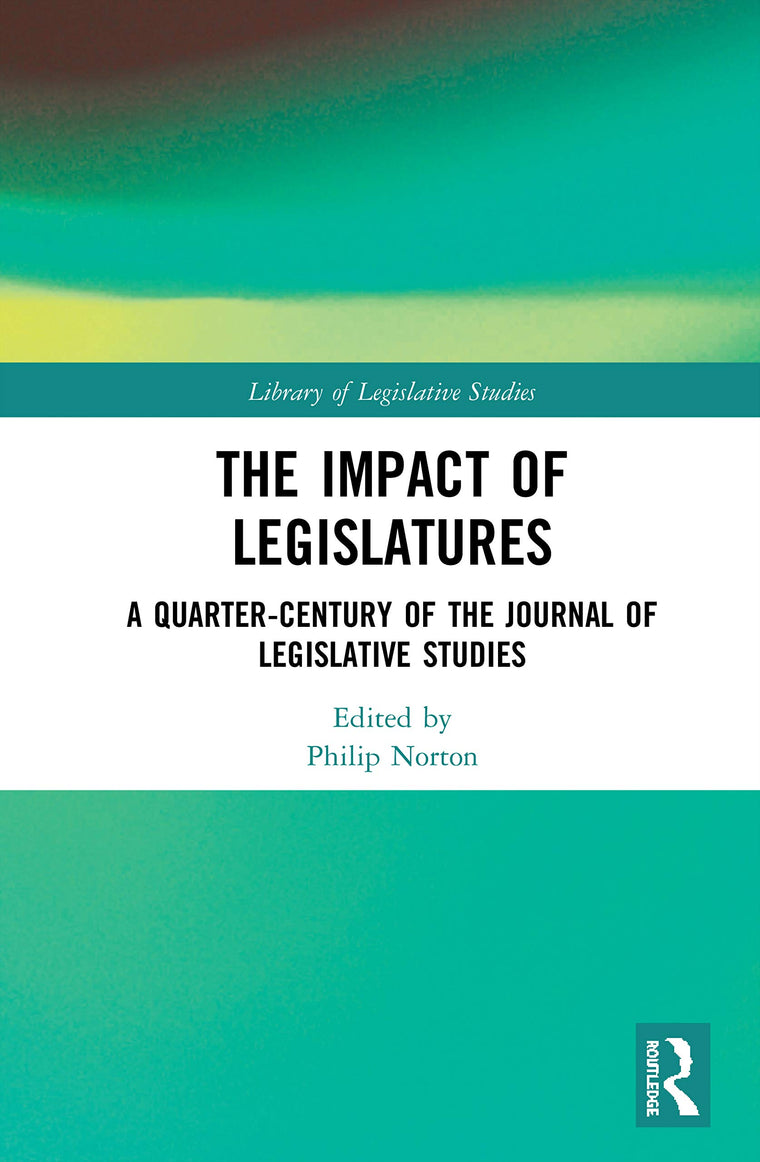 The Impact of Legislatures (Library of Legislative Studies)