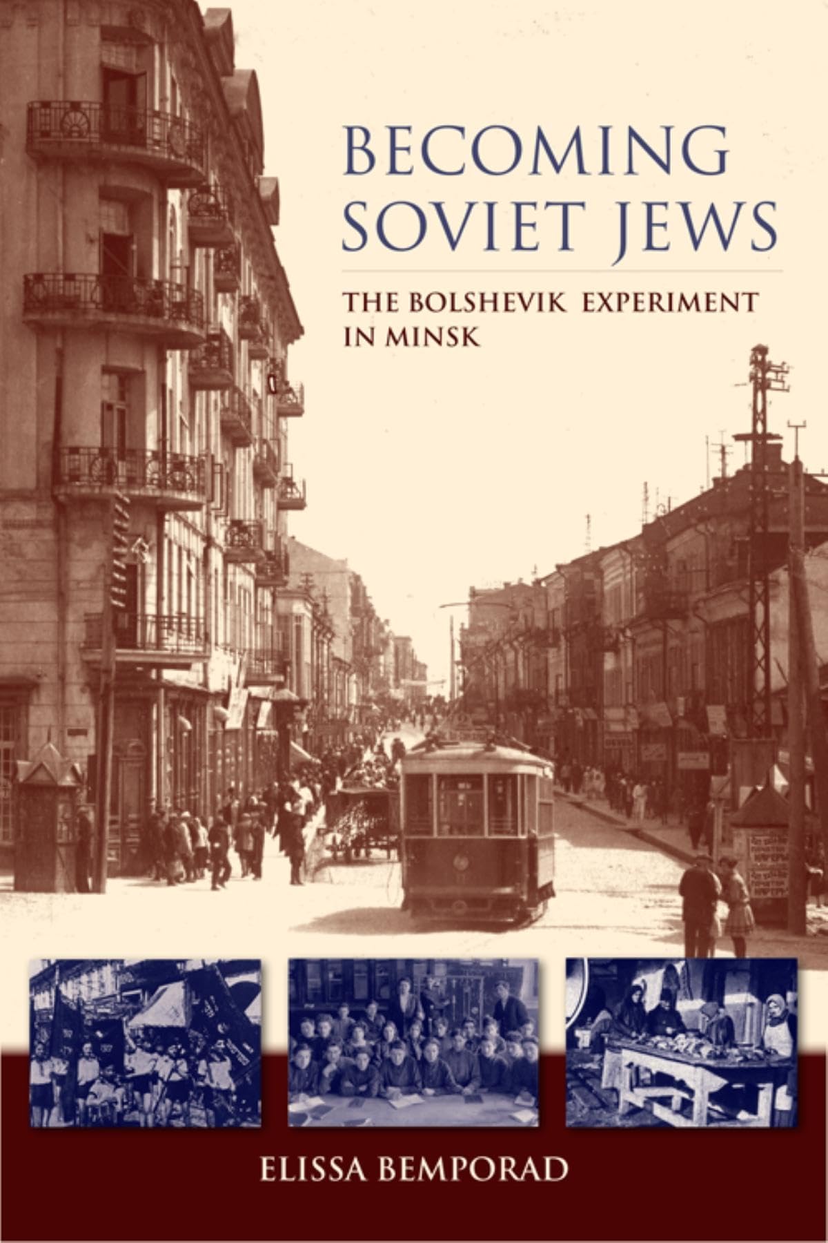 Becoming Soviet Jews: The Bolshevik Experiment in Minsk (Hel