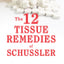 The Twelve Tissue Remedies of Schnssler