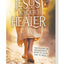 Jesus is Your Healer: The Power of His Sacrifice Both to Save and to Heal
