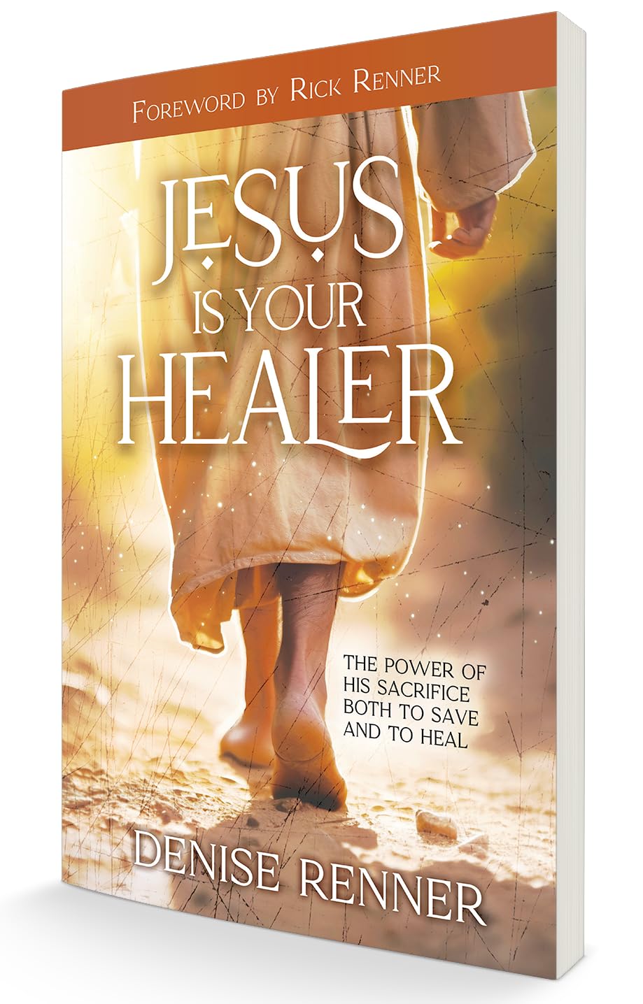 Jesus is Your Healer: The Power of His Sacrifice Both to Save and to Heal