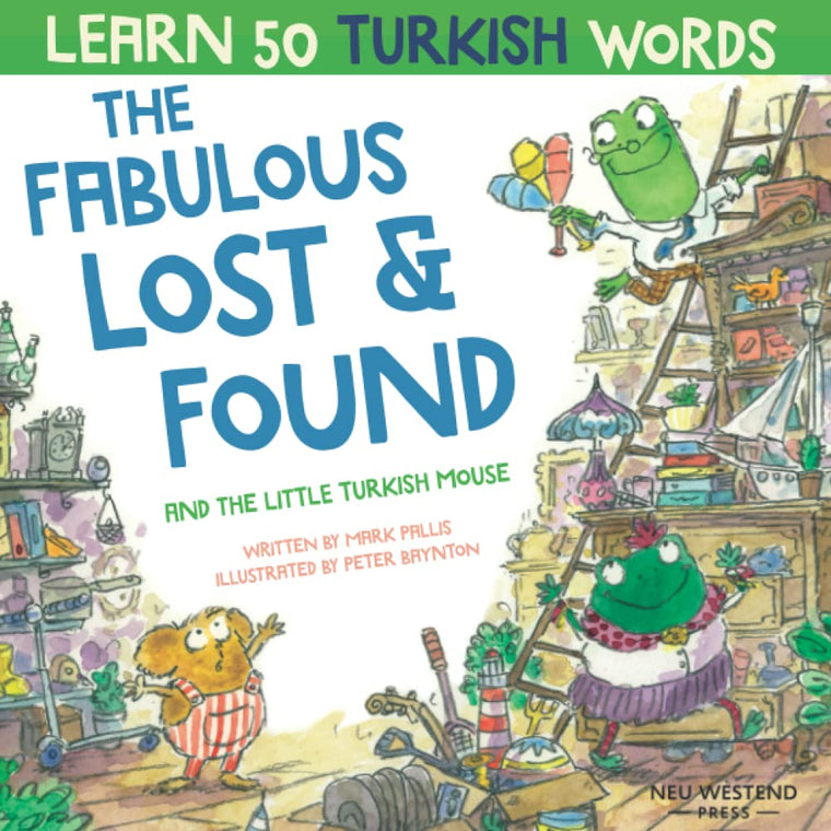 The Fabulous Lost and Found and the little Turkish mouse: heartwarming & fun bilingual English Turkish book for kids