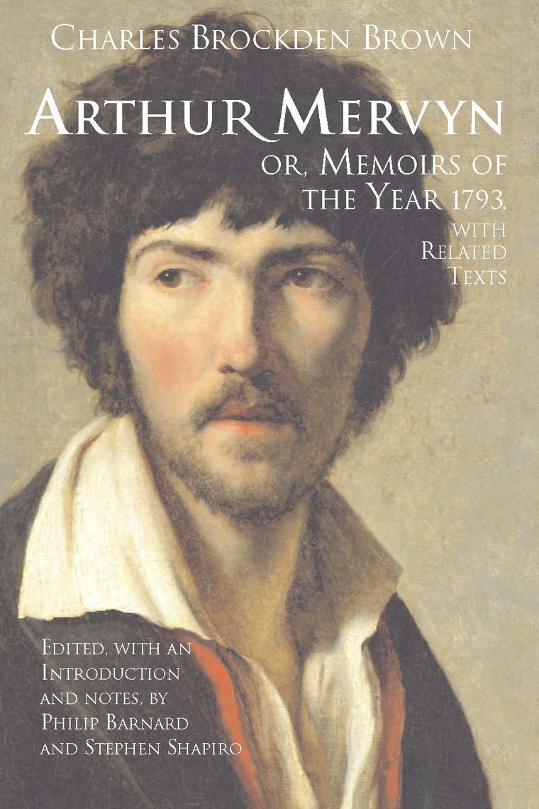 Arthur Mervyn; or, Memoirs of the Year 1793: With Related Texts (Hackett Classics)