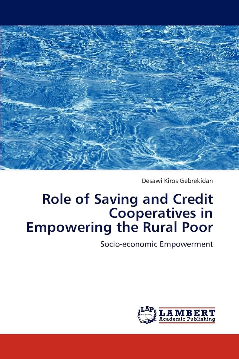 Role of Saving and Credit Cooperatives in Empowering the Rural Poor: Socio-economic Empowerment