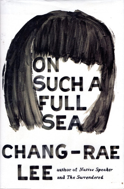 On Such a Full Sea: A Novel