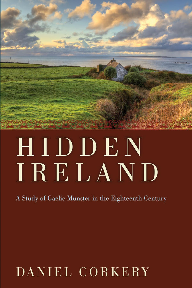 Hidden Ireland: A Study of Gaelic Munster in the Eighteenth