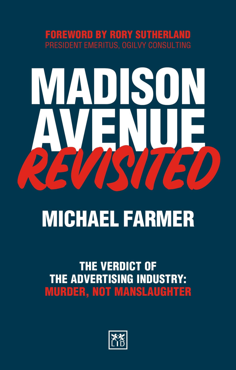 Madison Avenue Revisited: The Verdict of the Advertising Industry: Murder, Not Manslaughter.