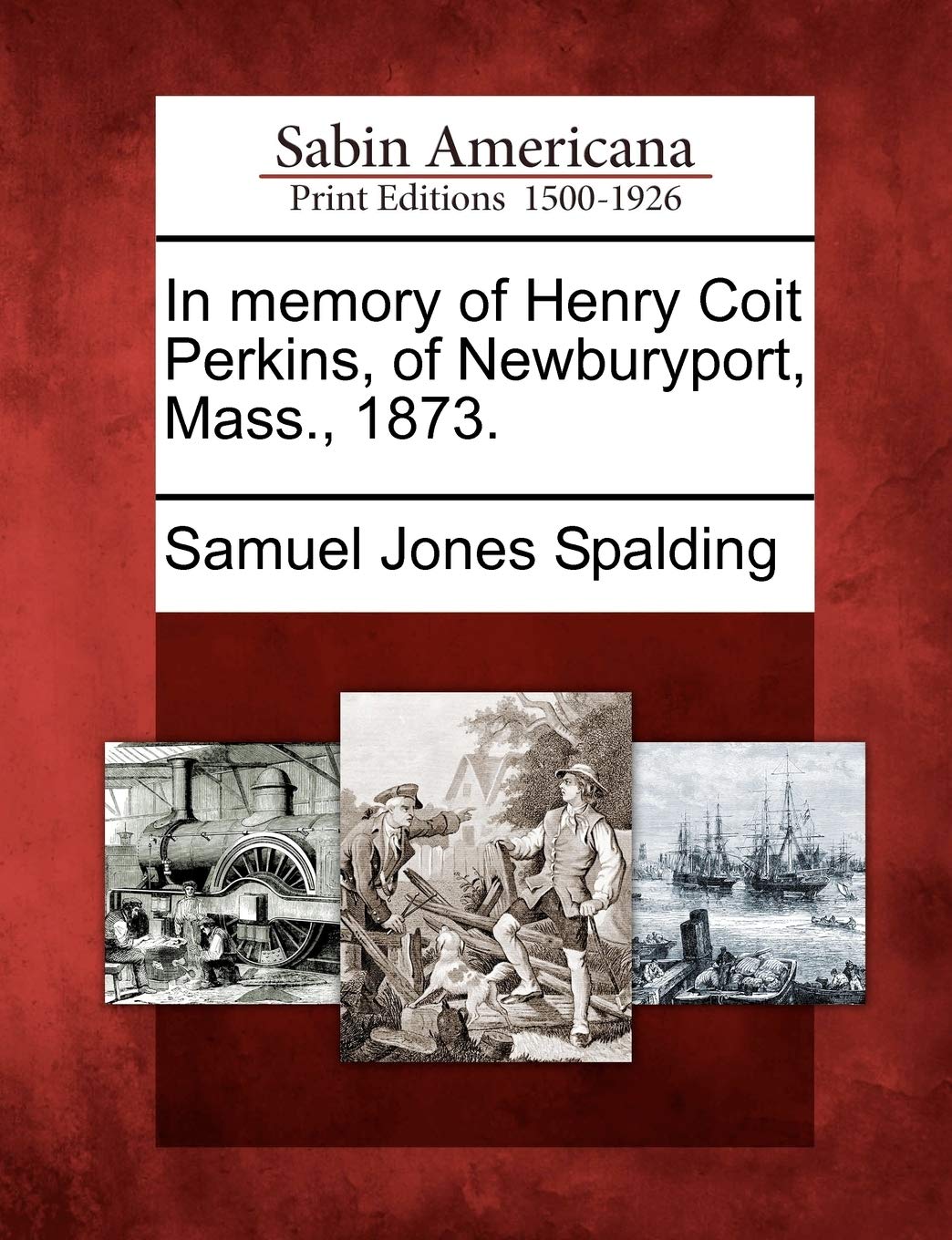 In Memory of Henry Coit Perkins, of Newburyport, Mass., 1873.