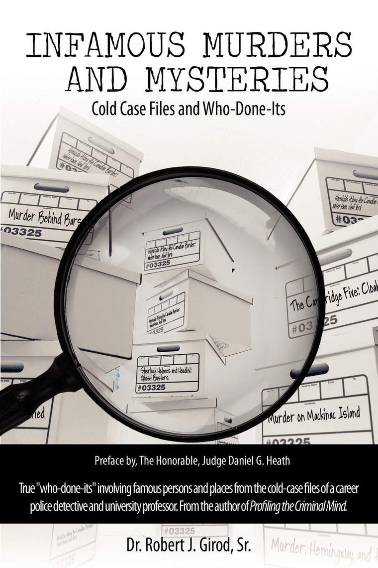 INFAMOUS MURDERS AND MYSTERIES: Cold Case Files and Who-Done-Its