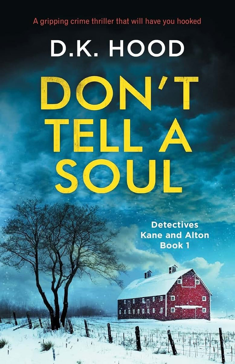 Don't Tell a Soul: A gripping crime thriller that will have you hooked (Detectives Kane and Alton)