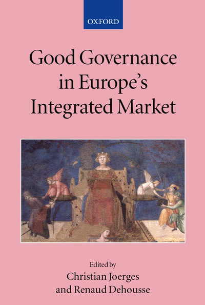 Good Governance in Europe's Integrated Market (Collected Courses of the Academy of European Law)