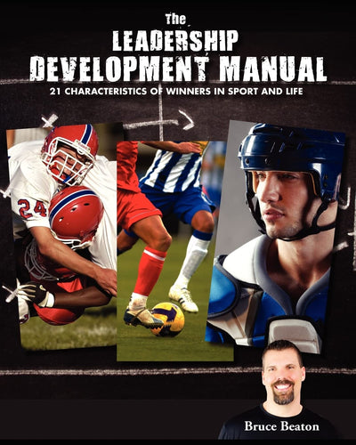The Leadership Development Manual: 21 Characteristics of Winners in Sport and Life