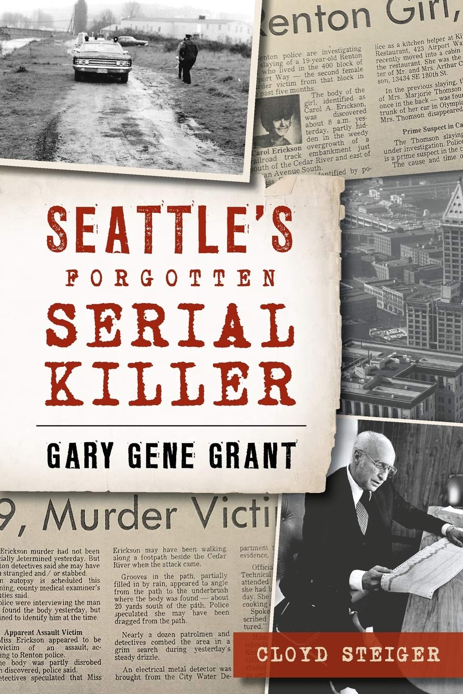Seattle's Forgotten Serial Killer: Gary Gene Grant (True Crime)