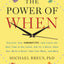 The Power of When: Discover Your Chronotype--and Learn the Best Time to Eat Lunch, Ask for a Raise, Have Sex, Write a Novel, Take Your Meds, and More