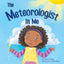 The Meteorologist In Me: Have you ever had a dream you thought was too big to share-boldly? Well, this book is for you! The Meteorologist In Me is an ... a big dream- to become a TV Meteorologist!