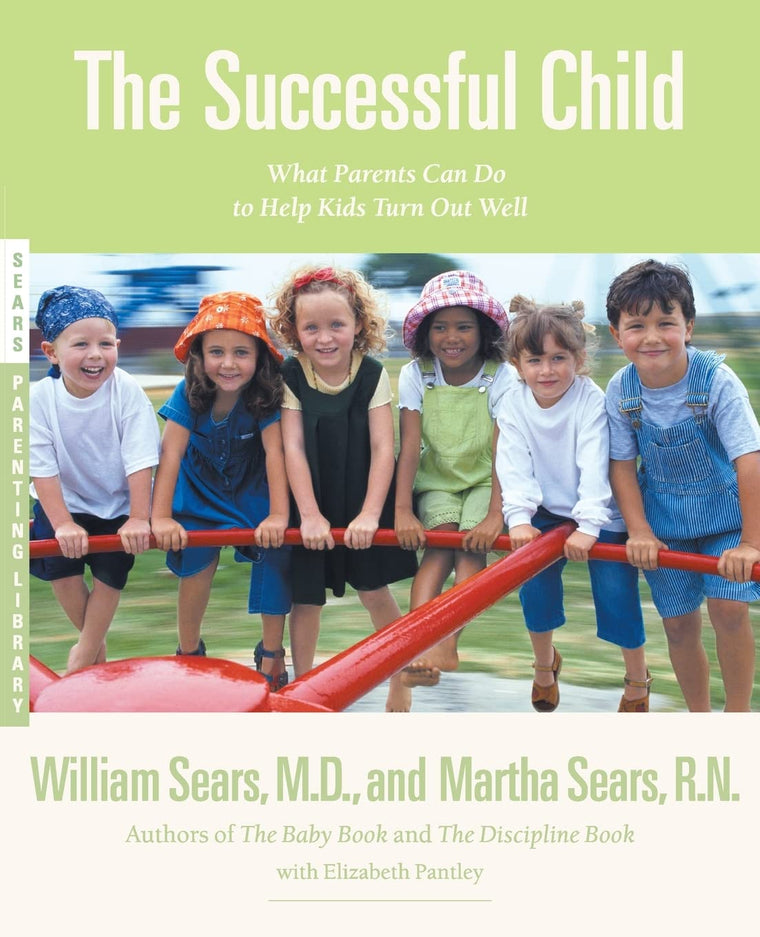 The Successful Child: What Parents Can Do to Help Kids Turn Out Well