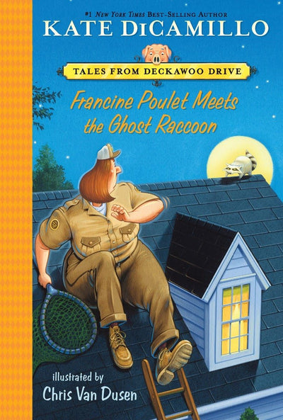 Francine Poulet Meets the Ghost Raccoon: Tales from Deckawoo Drive, Volume Two (Tales from Mercy Watson's Deckawoo Drive)