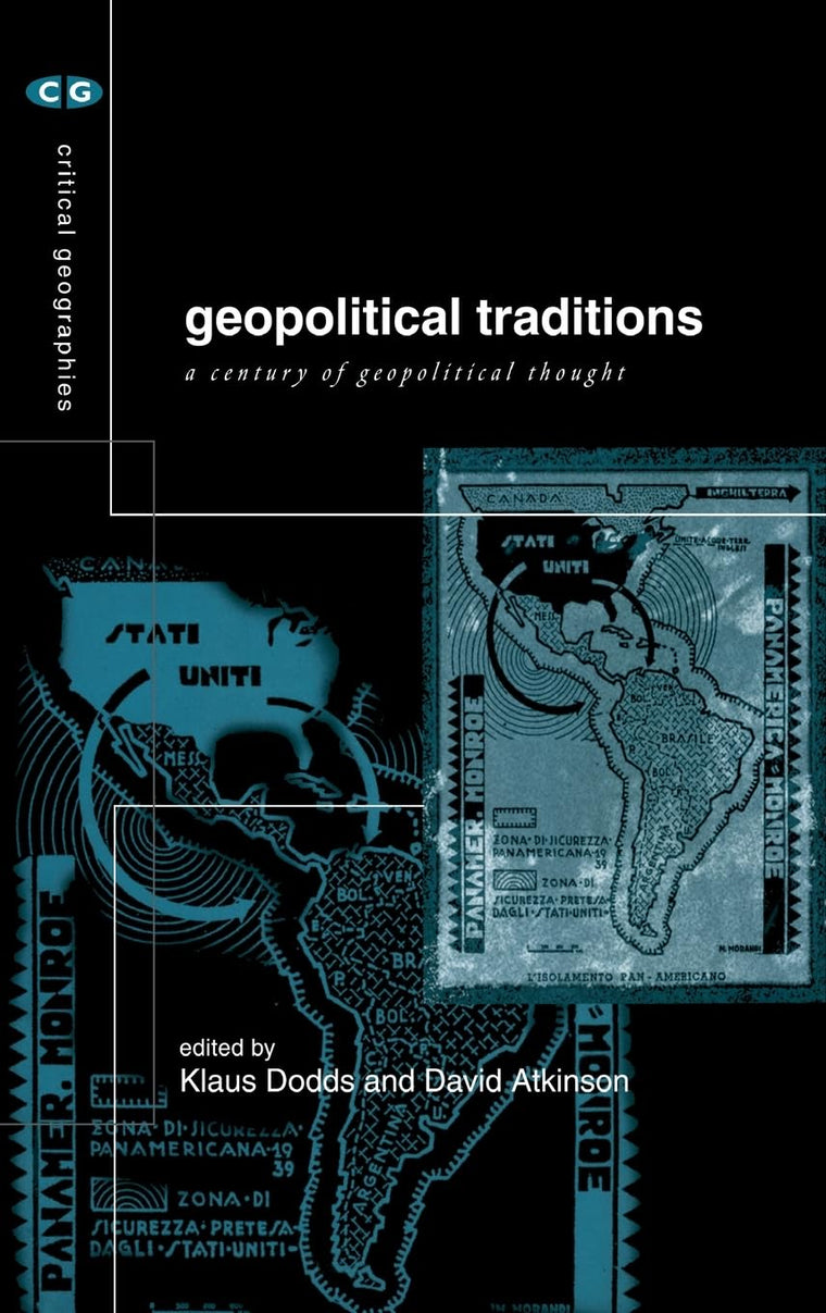 Geopolitical Traditions: Critical Histories of a Century of Geopolitical Thought (Critical Geographies)