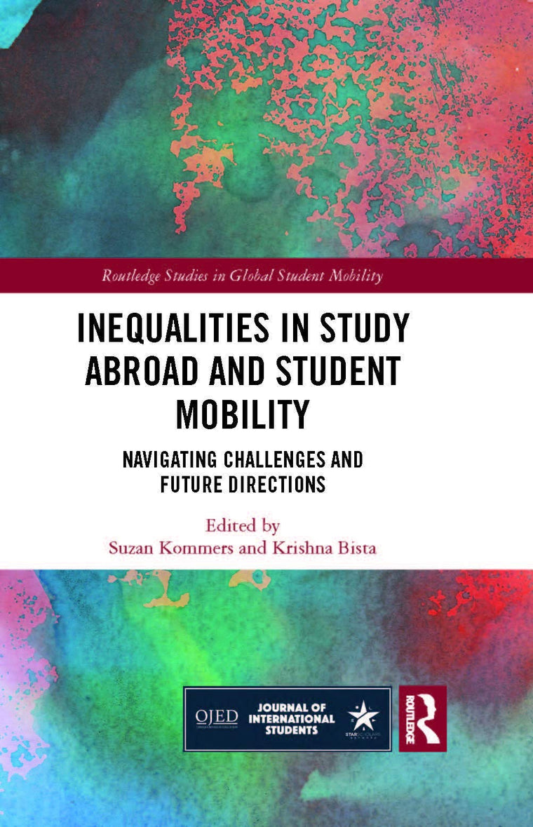 Inequalities in Study Abroad and Student Mobility (Routledge Studies in Global Student Mobility)