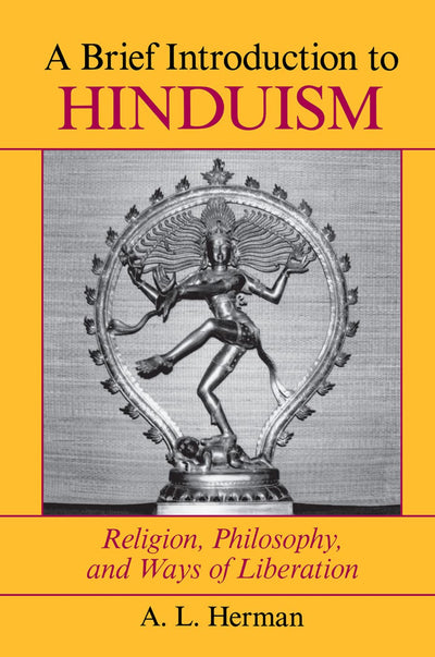 A Brief Introduction To Hinduism: Religion, Philosophy, And Ways Of Liberation