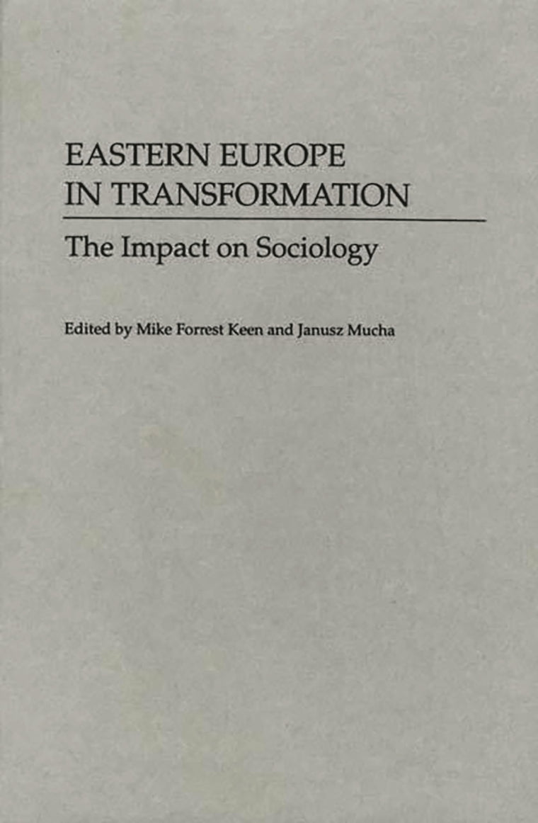 Eastern Europe in Transformation: The Impact on Sociology (Controversies in Science)