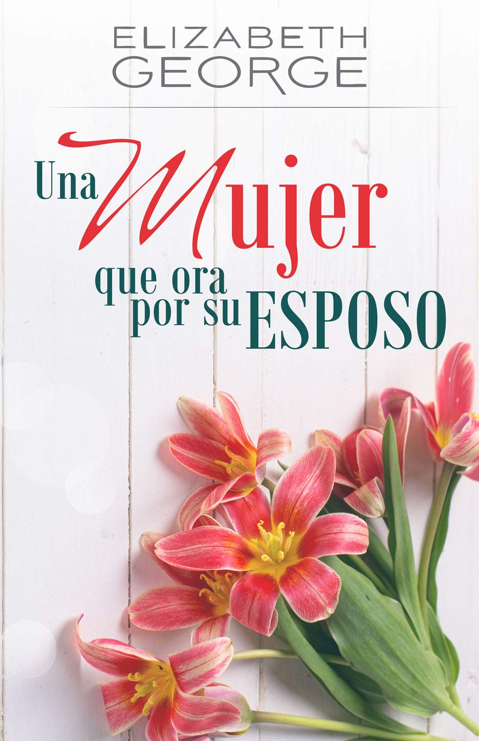 Una mujer que ora por su esposo (Spanish Edition)