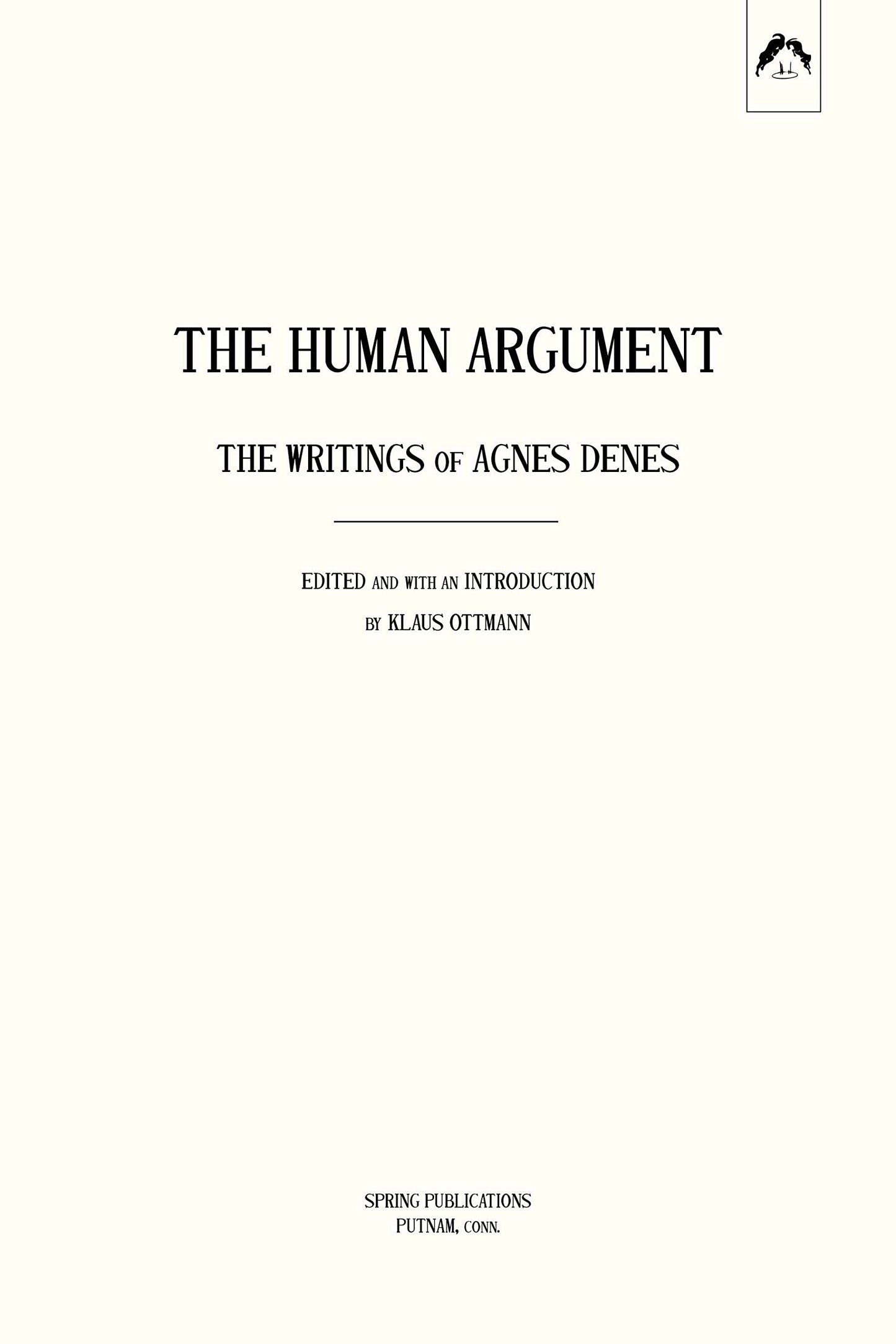 The Human Argument: The Writings of Agnes Denes (Spring Publications)