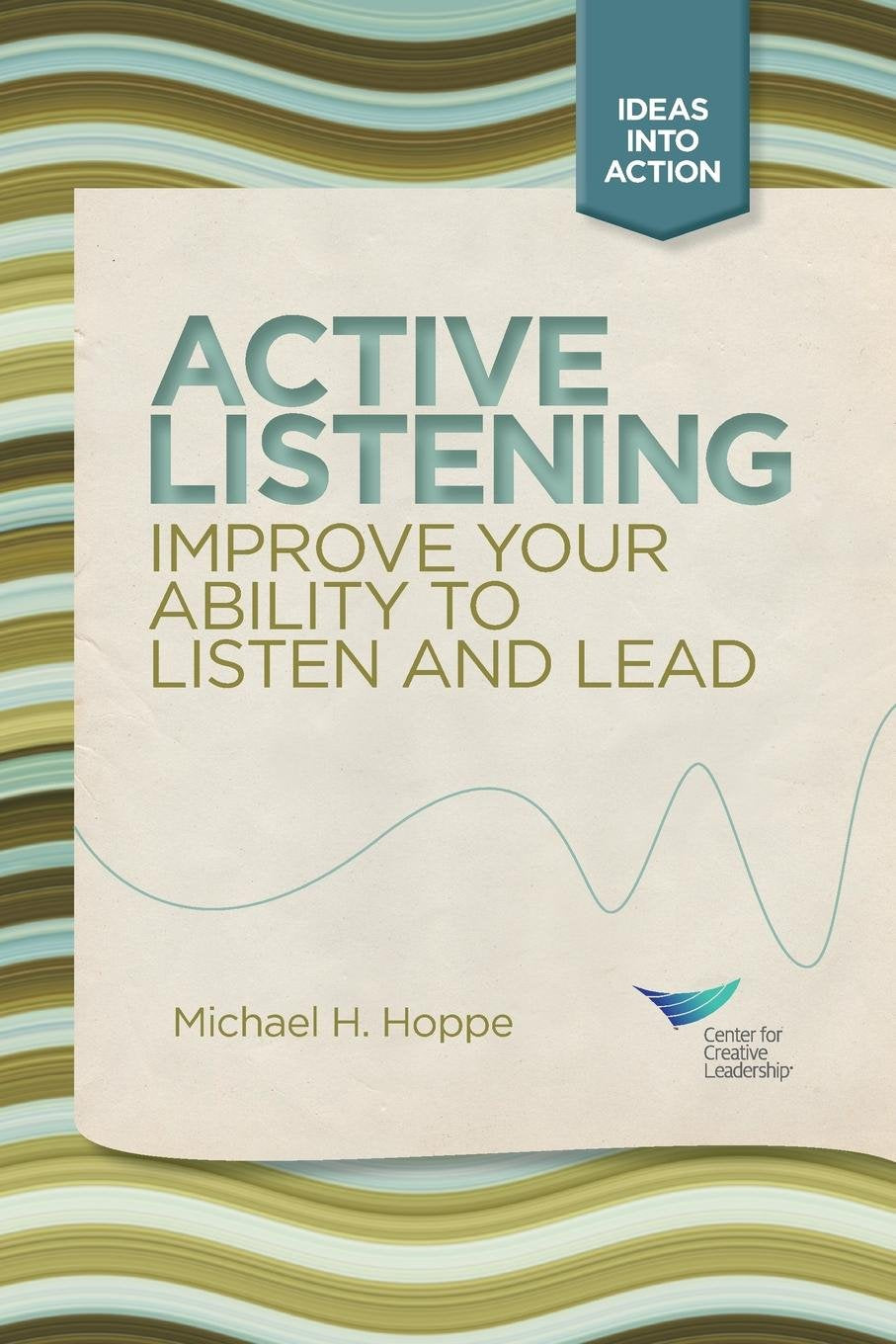Active Listening: Improve Your Ability to Listen and Lead