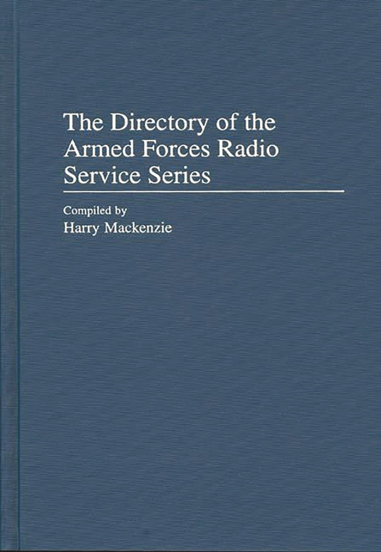 The Directory of the Armed Forces Radio Service Series (DISCOGRAPHIES)