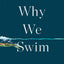 Why We Swim