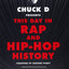 Chuck D Presents This Day in Rap and Hip-Hop History