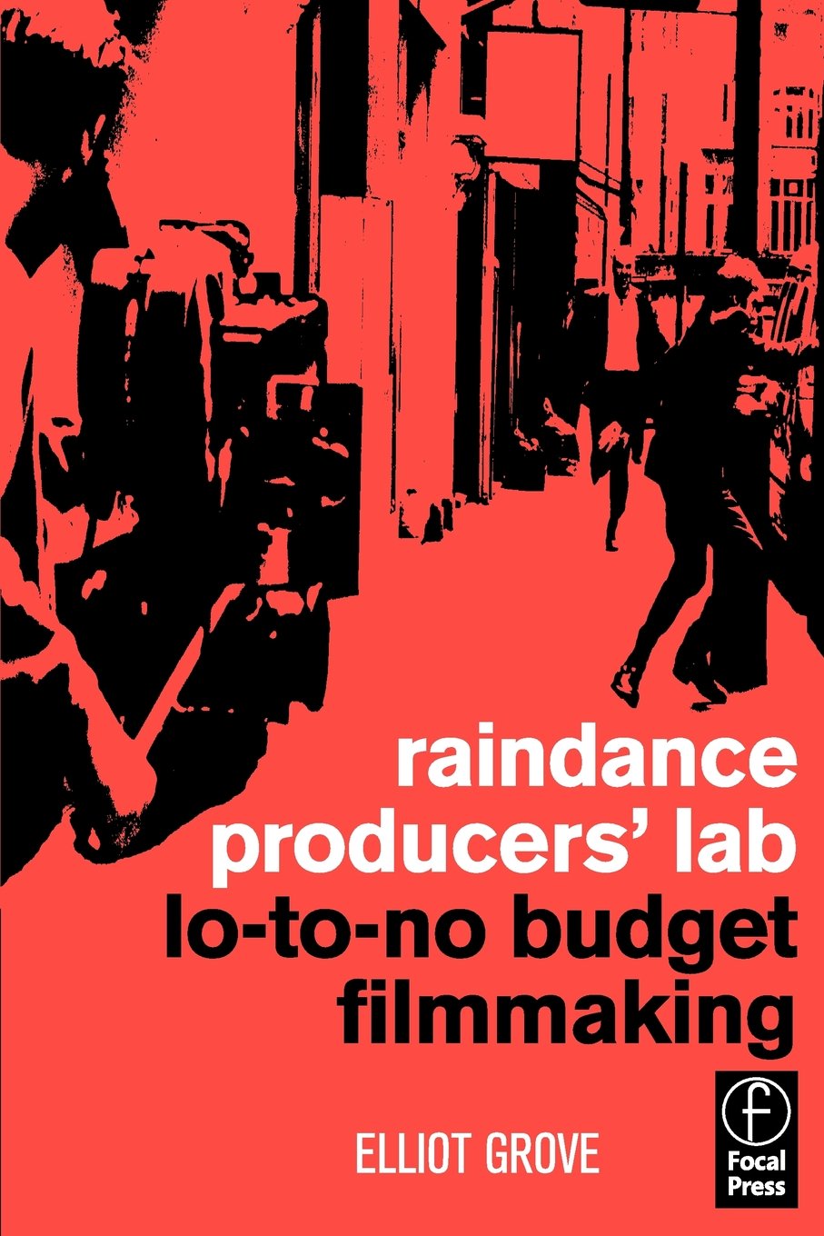 Raindance Producers' Lab Lo-To-No Budget Filmmaking