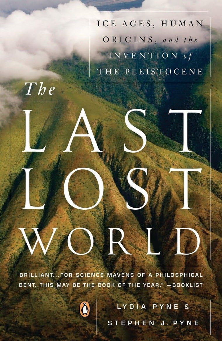 The Last Lost World: Ice Ages, Human Origins, and the Invent