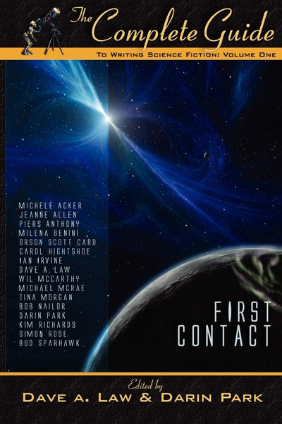 The Complete Guide to Writing Science Fiction: Volume One - First Contact (The Complete Guide to Writing Series)