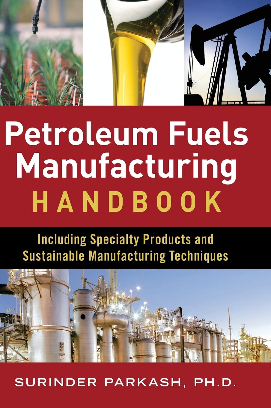 Petroleum Fuels Manufacturing Handbook: including Specialty Products and Sustainable Manufacturing Techniques