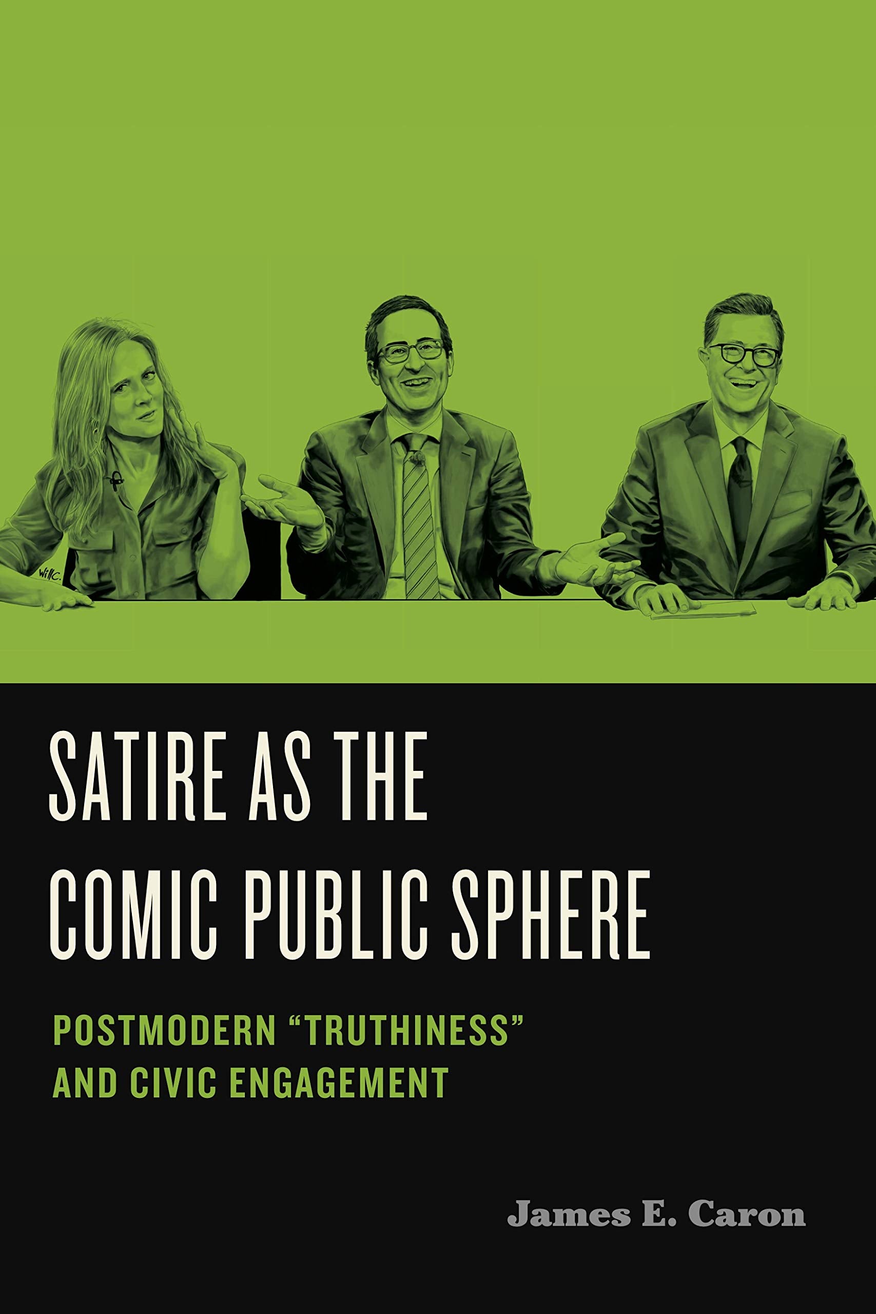 Satire as the Comic Public Sphere: Postmodern Truthiness and Civic Engagement (Humor in America)