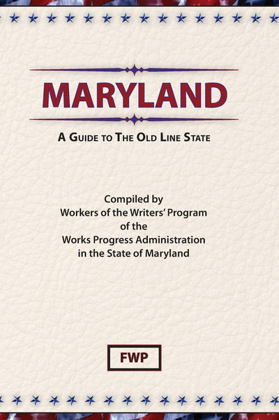 Maryland: A Guide to the Old Line State (American Guide)