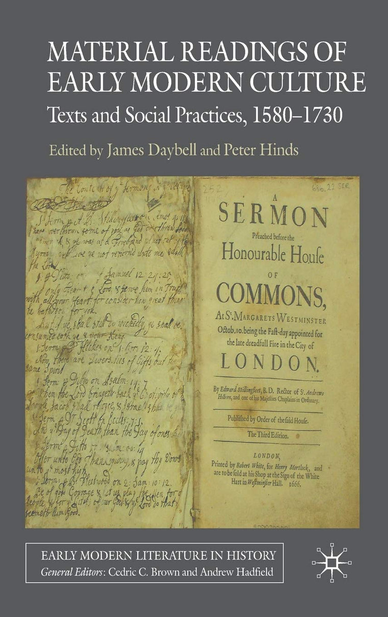 Material Readings of Early Modern Culture: Texts and Social Practices, 1580-1730 (Early Modern Literature in History)