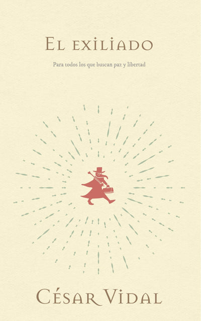 El Exiliado: Para Todos Los Que Buscan Paz y Libertad (Spanish Edition)