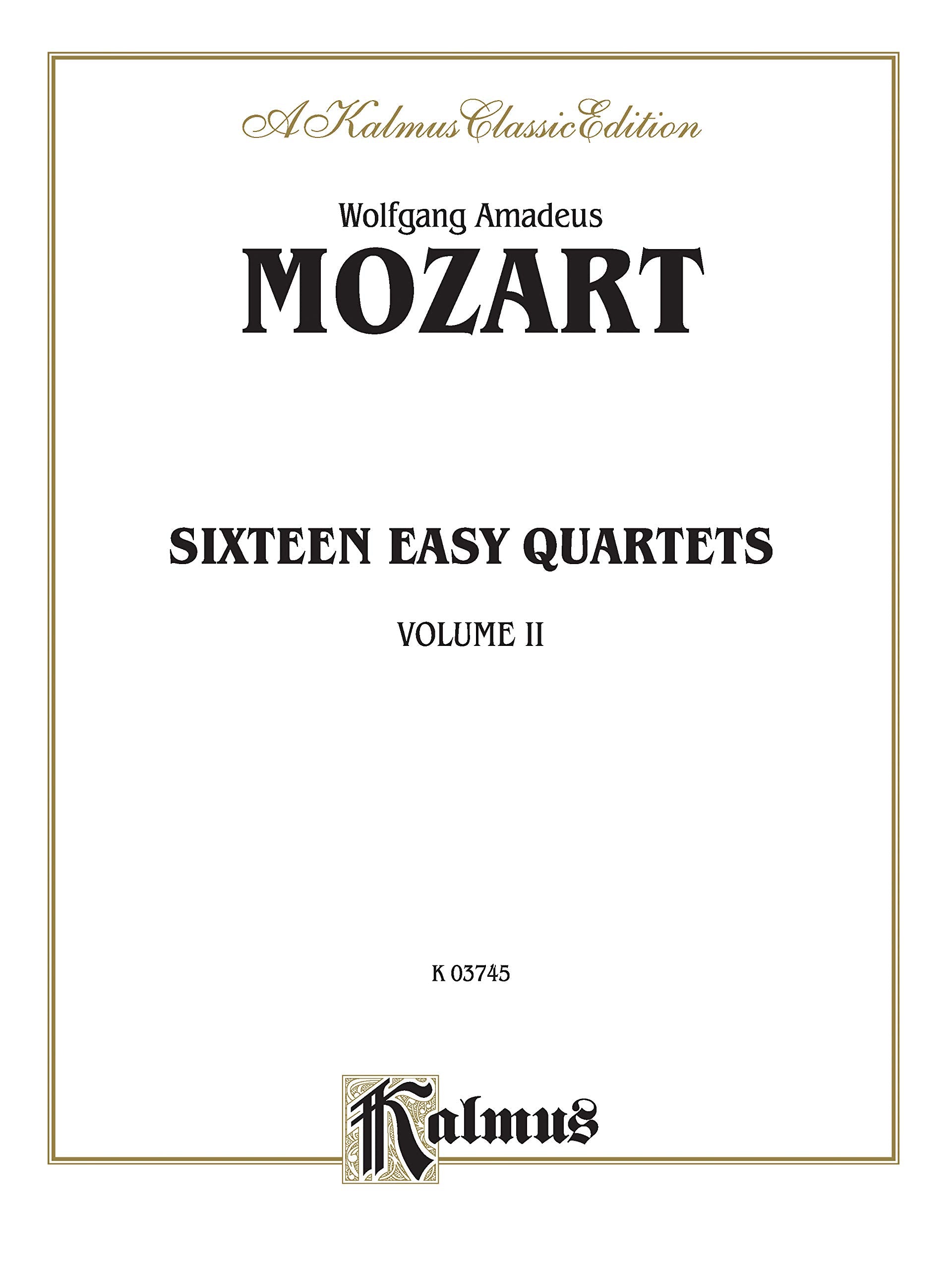 Sixteen Easy String Quartets, K. 155, 156, 157, 158, 159, 160, 168, 169, 170, 171,172, 173, 285, 298, 370, 546: Part(s) (Kalmus Edition)