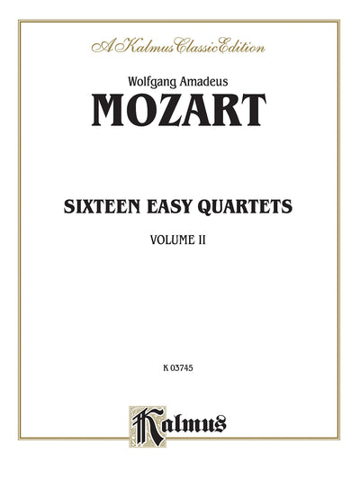 Sixteen Easy String Quartets, K. 155, 156, 157, 158, 159, 160, 168, 169, 170, 171,172, 173, 285, 298, 370, 546: Part(s) (Kalmus Edition)