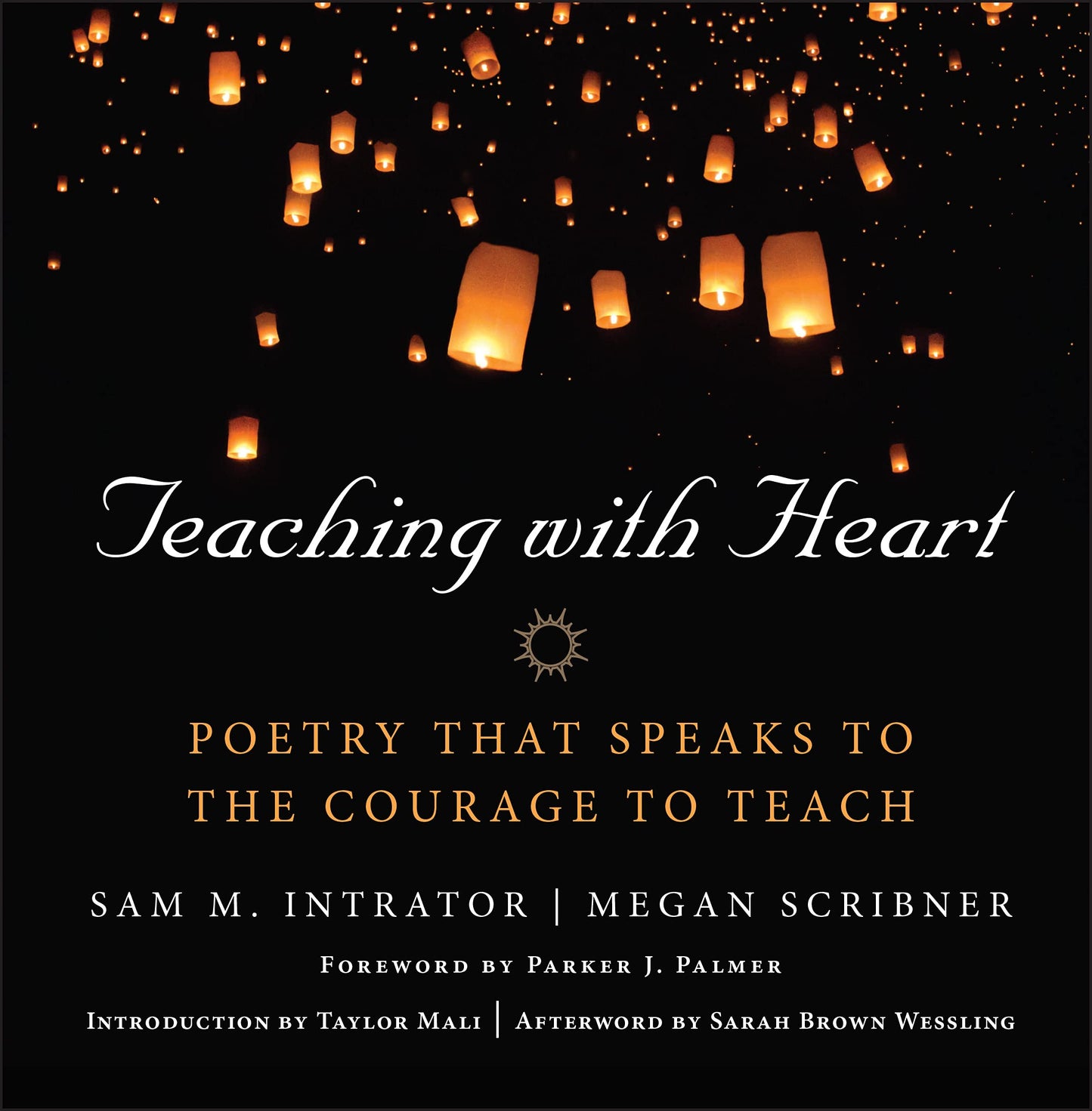 John Wiley And Sons Teaching With Heart: Poetry That Speaks to the Courage to Teach