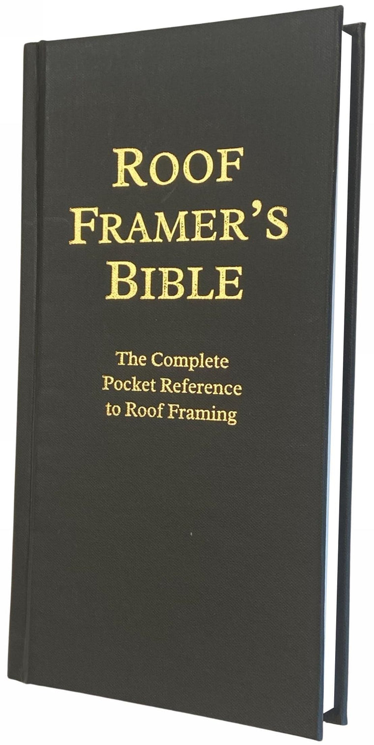 Roof Framer's Bible: The Complete Pocket Reference to Roof Framing 2nd Edition