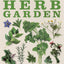 The Cook's Herb Garden: Grow, Harvest, Cook